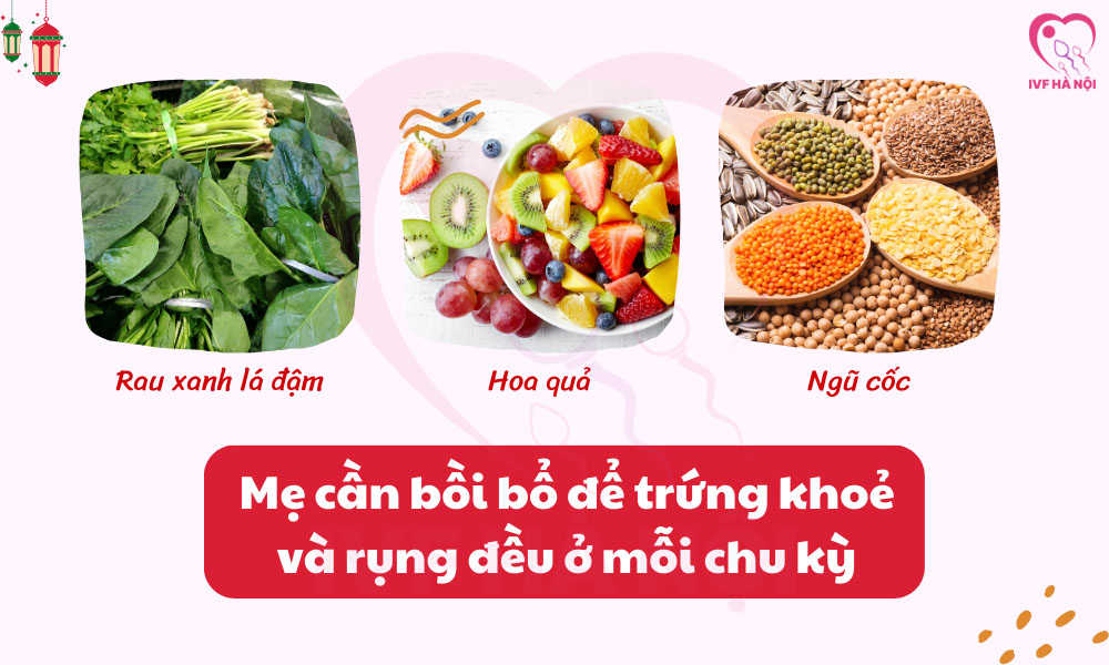 Mẹ cần bồi bổ để trứng khoẻ mạnh và rụng đều ở mỗi chu kỳ